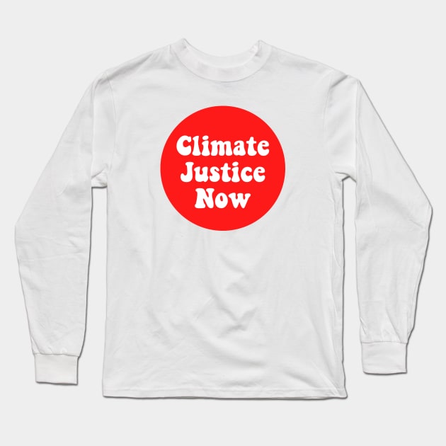 Climate Justice Now Long Sleeve T-Shirt by Football from the Left